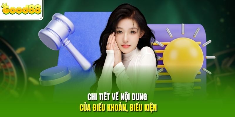Chi tiết về nội dung của điều khoản, điều kiện