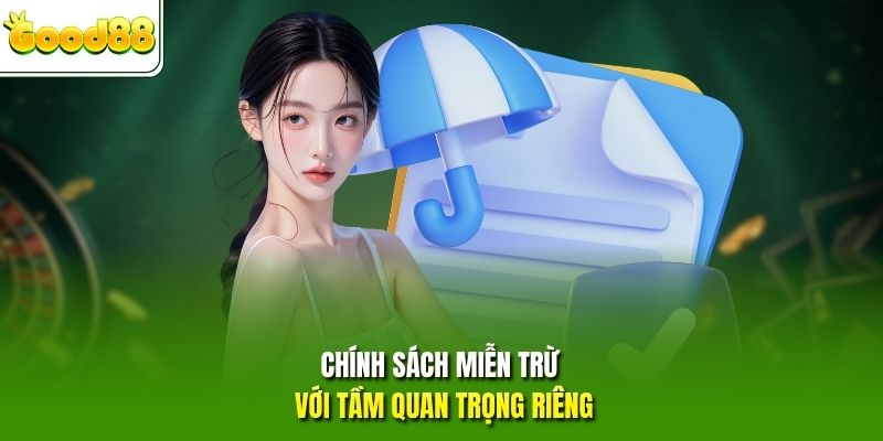 Chính sách miễn trừ với tầm quan trọng riêng