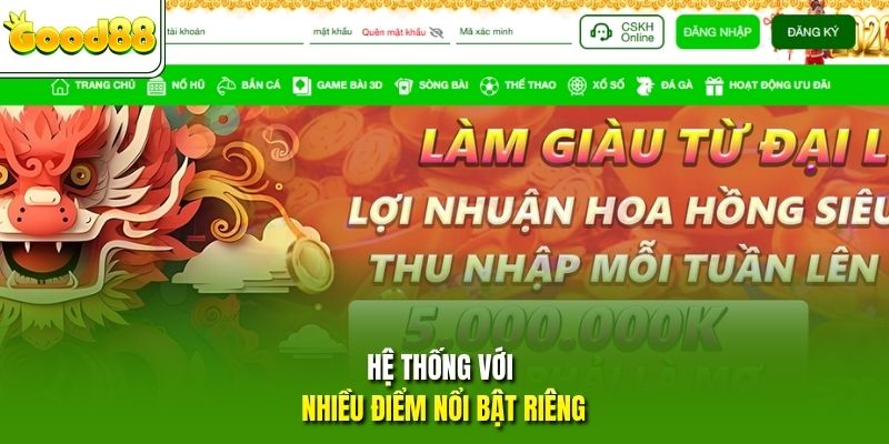 Hệ thống với nhiều điểm nổi bật riêng